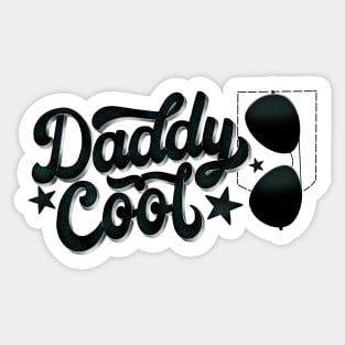 Daddy cool. I love you, dad. Sticker